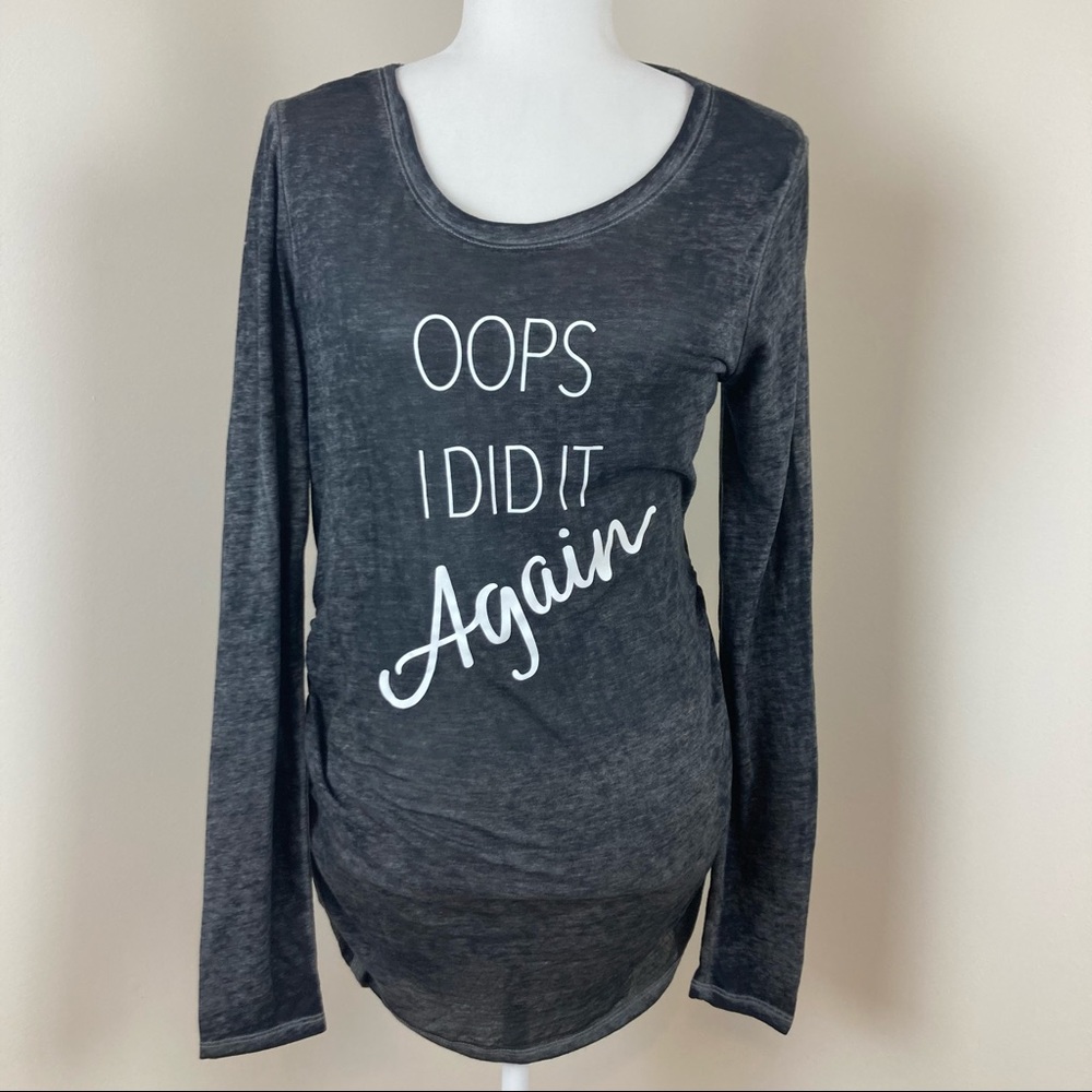 Oops I Did It Again Graphic Maternity Shirt